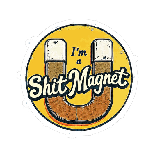 Shit Magnet Kiss-Cut Stickers