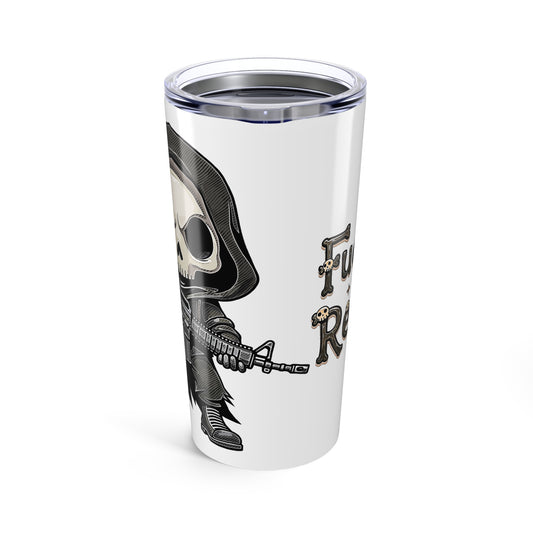 Fueling the Reaper Tumbler 20oz